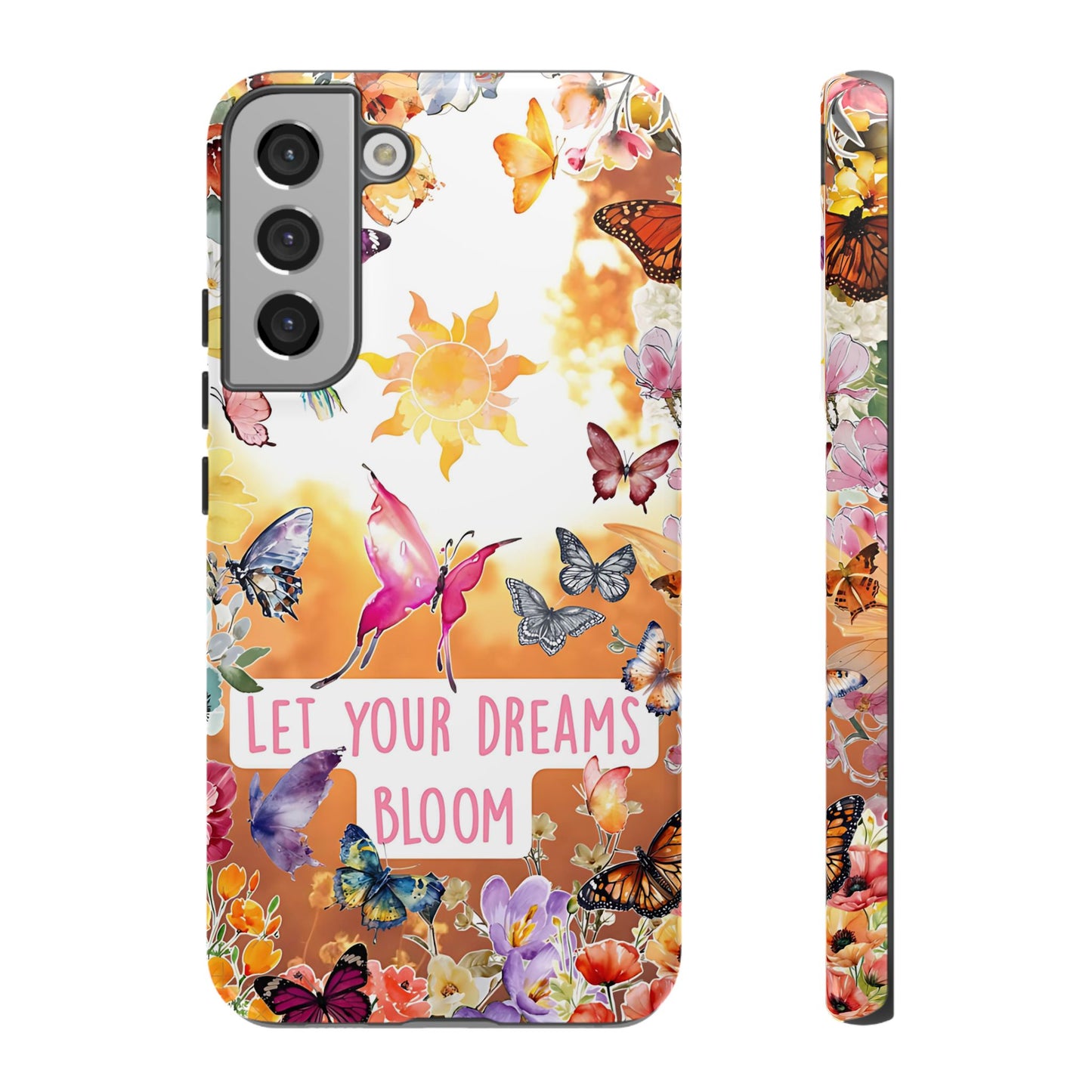 Let Your Dreams Bloom Tough Phone Case