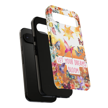 Let Your Dreams Bloom Tough Phone Case