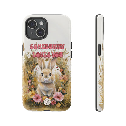 Somebunny Loves You Tough Phone Case