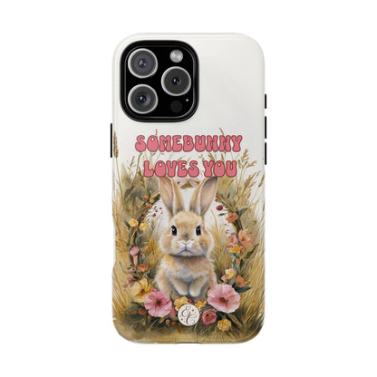 Somebunny Loves You Tough Phone Case