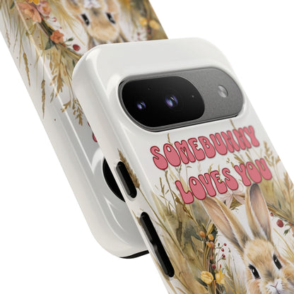 Somebunny Loves You Tough Phone Case