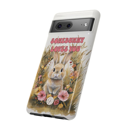 Somebunny Loves You Tough Phone Case