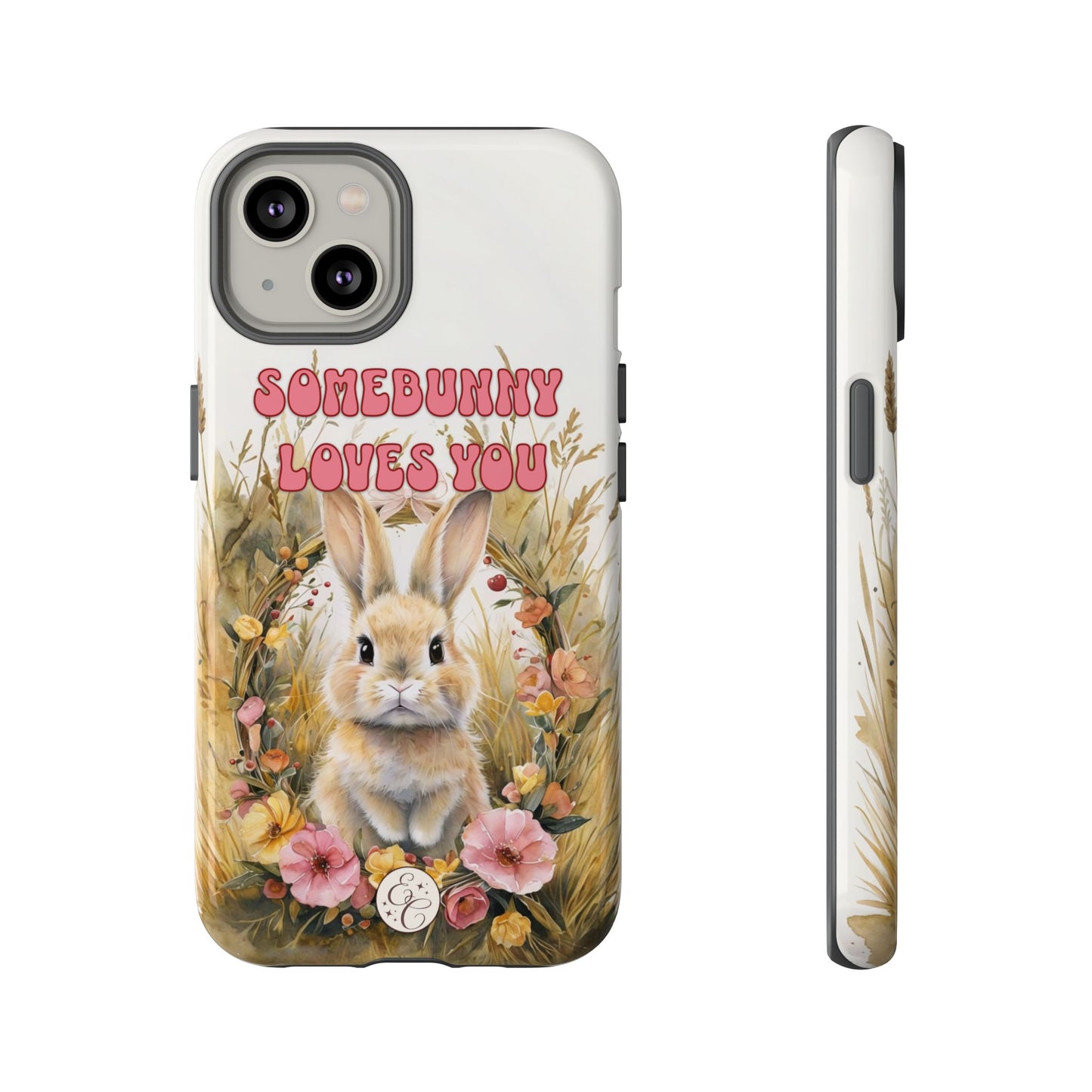 Somebunny Loves You Tough Phone Case