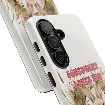 Somebunny Loves You Tough Phone Case
