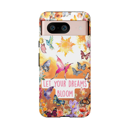 Let Your Dreams Bloom Tough Phone Case