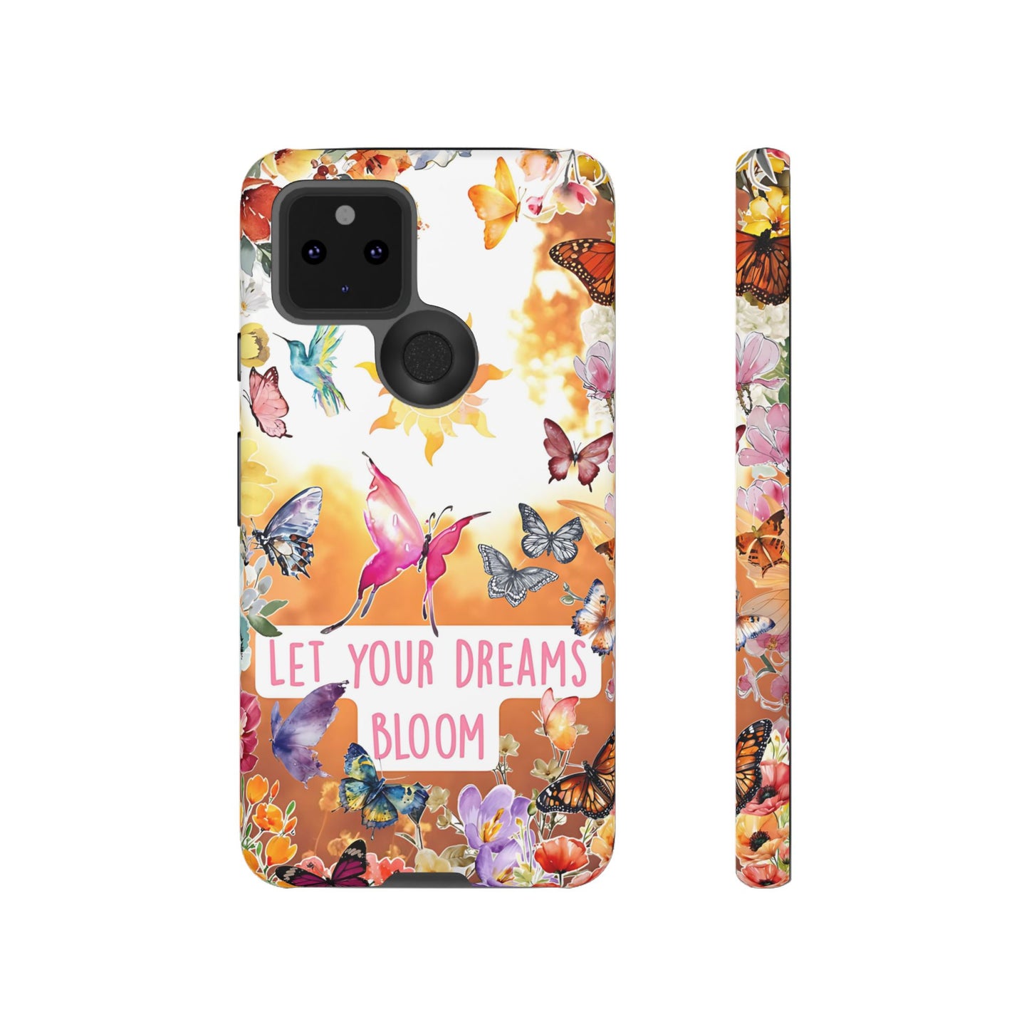 Let Your Dreams Bloom Tough Phone Case