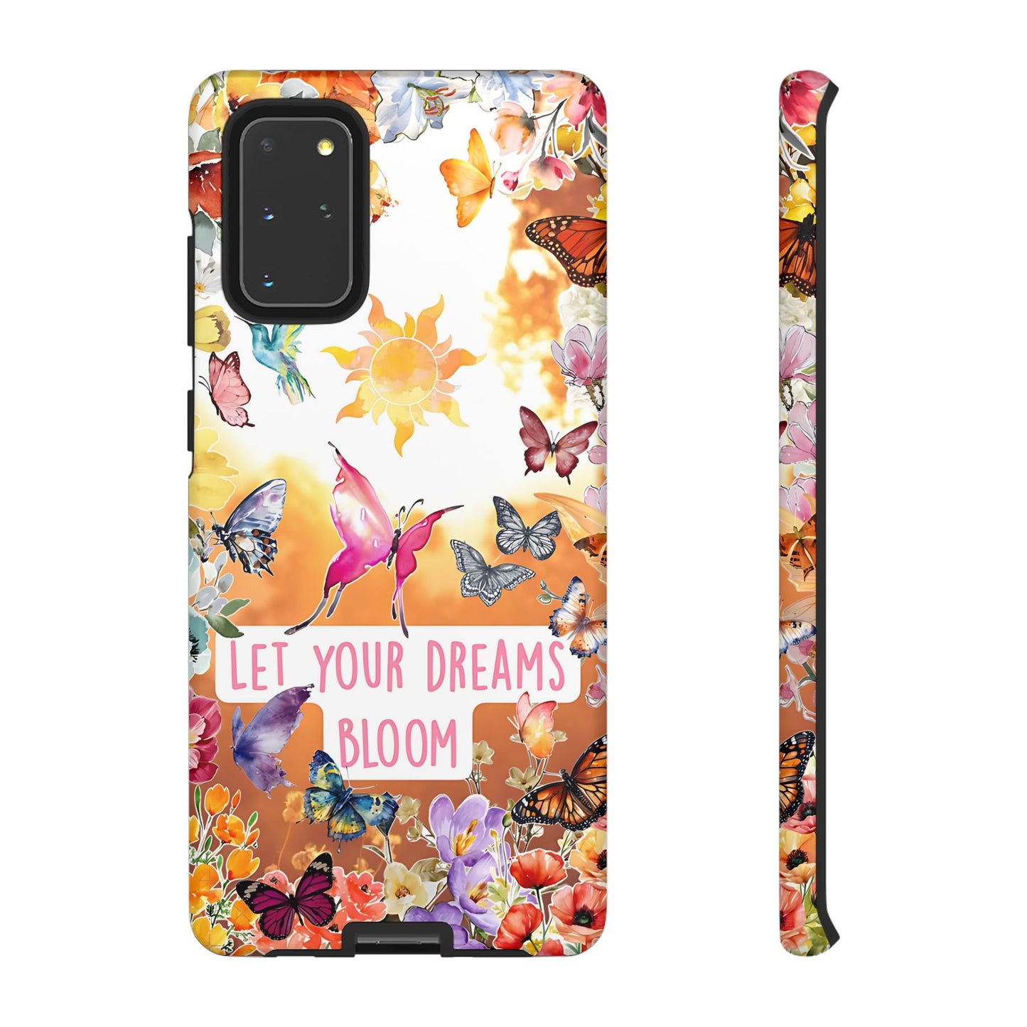 Let Your Dreams Bloom Tough Phone Case