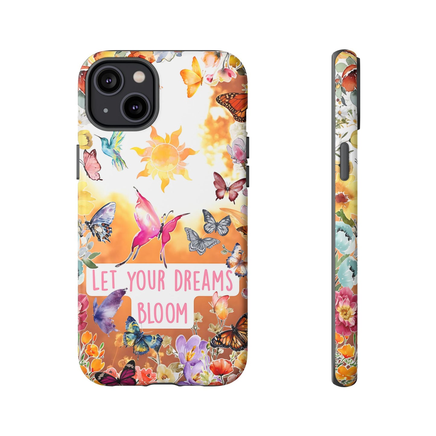 Let Your Dreams Bloom Tough Phone Case