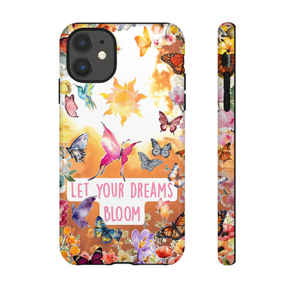 Let Your Dreams Bloom Tough Phone Case