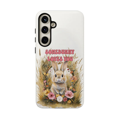 Somebunny Loves You Tough Phone Case