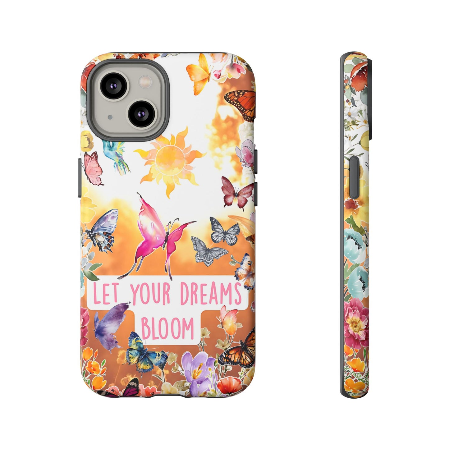 Let Your Dreams Bloom Tough Phone Case