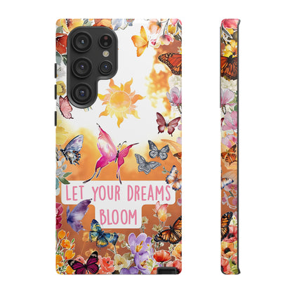 Let Your Dreams Bloom Tough Phone Case