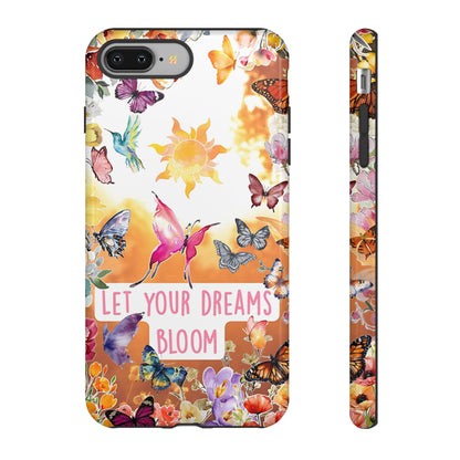 Let Your Dreams Bloom Tough Phone Case