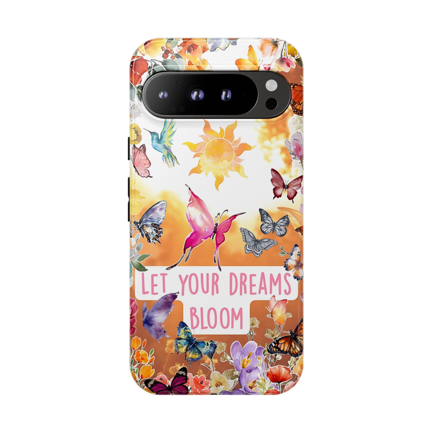 Let Your Dreams Bloom Tough Phone Case