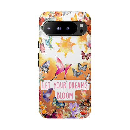 Let Your Dreams Bloom Tough Phone Case