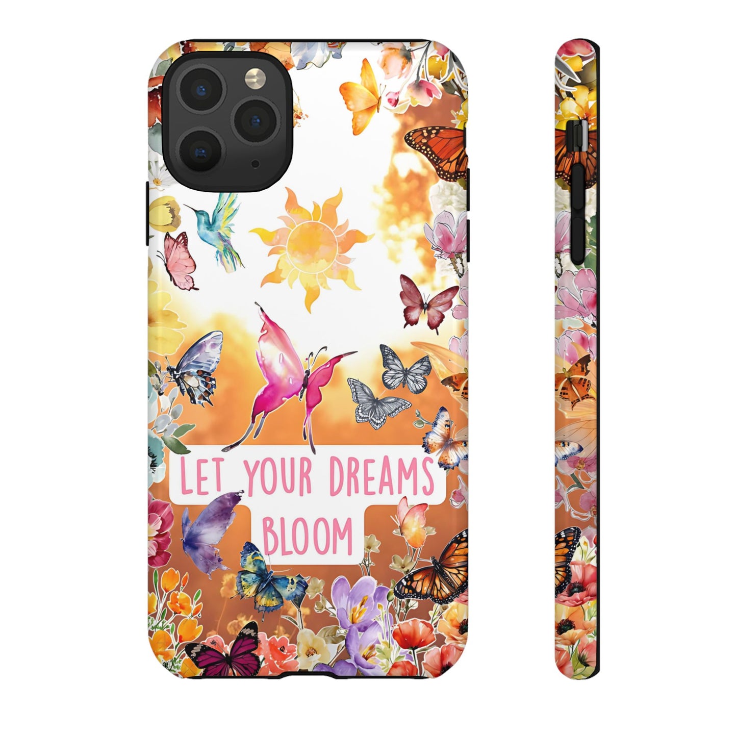 Let Your Dreams Bloom Tough Phone Case