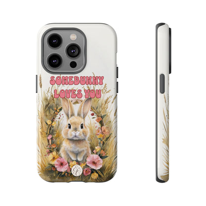 Somebunny Loves You Tough Phone Case
