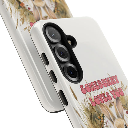 Somebunny Loves You Tough Phone Case