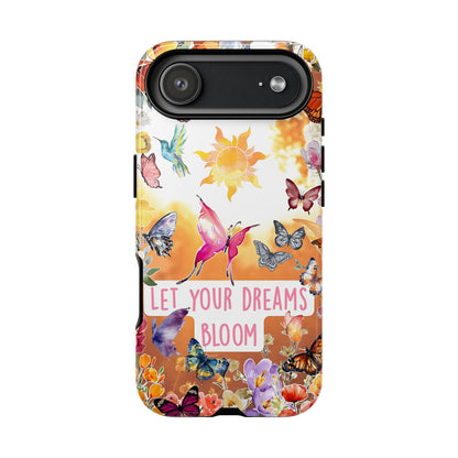 Let Your Dreams Bloom Tough Phone Case