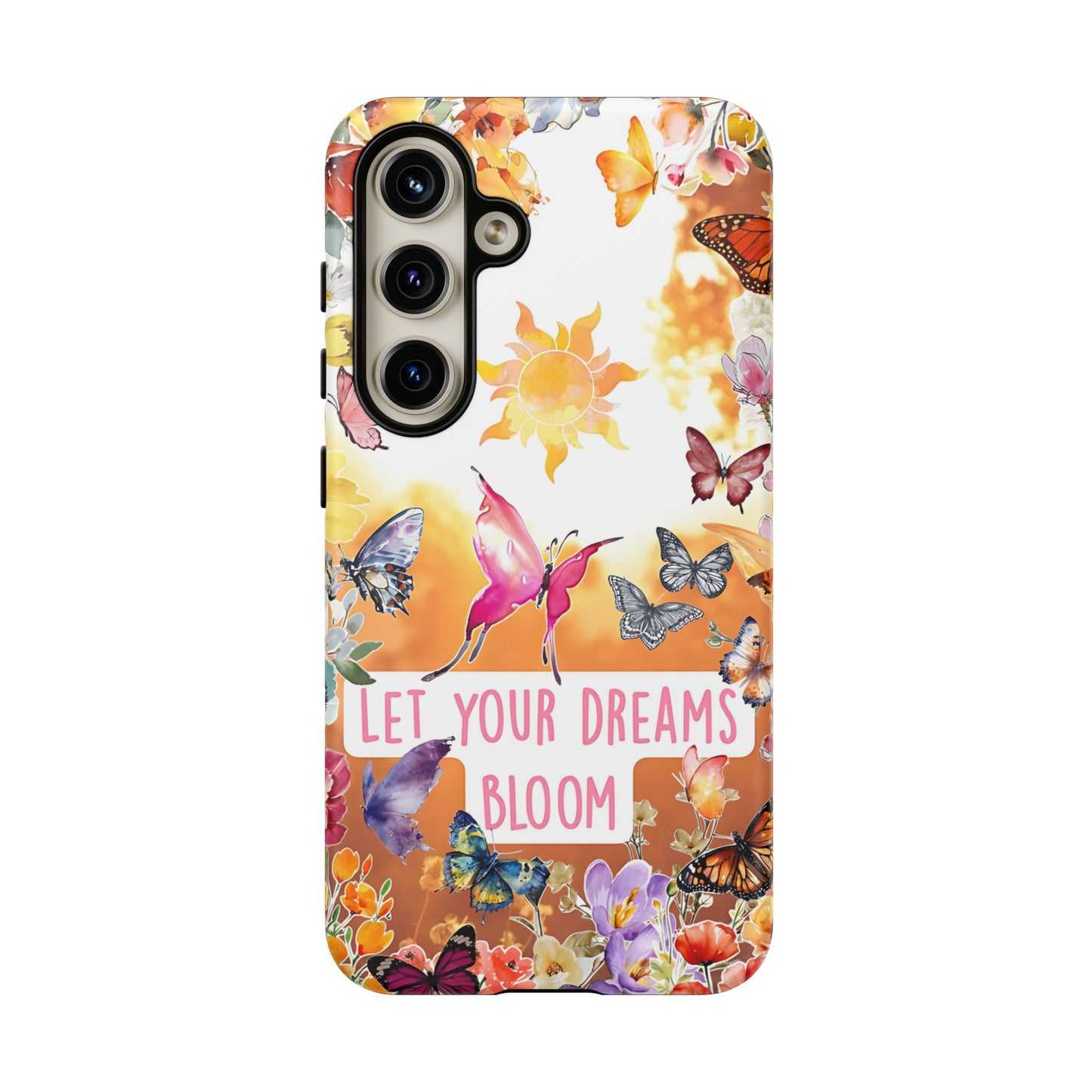 Let Your Dreams Bloom Tough Phone Case