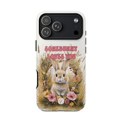 Somebunny Loves You Tough Phone Case