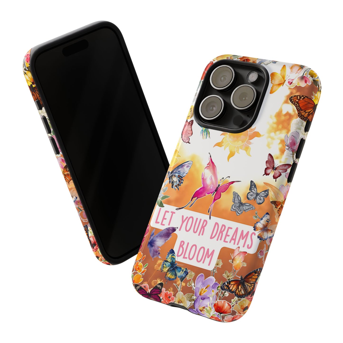 Let Your Dreams Bloom Tough Phone Case