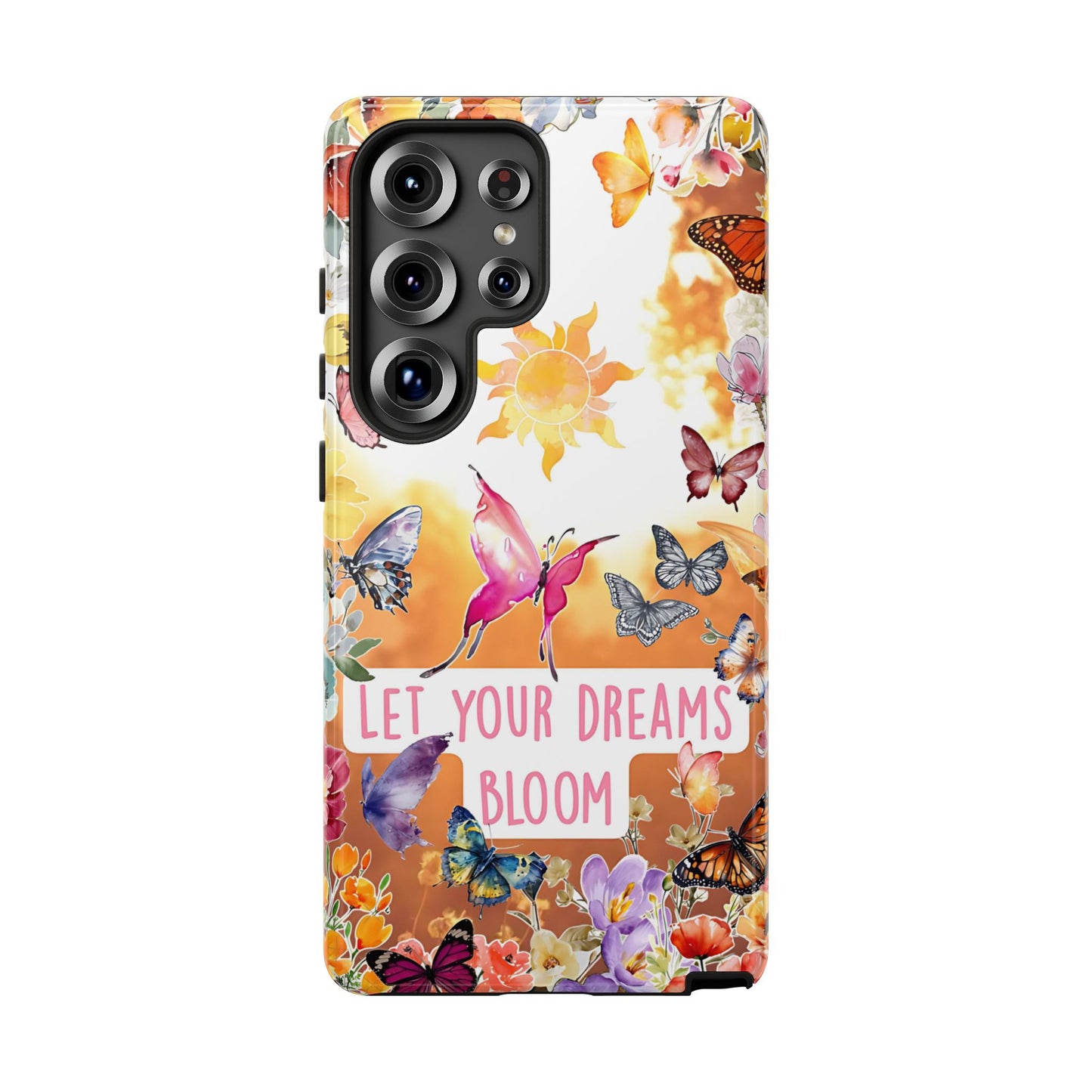 Let Your Dreams Bloom Tough Phone Case