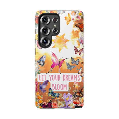 Let Your Dreams Bloom Tough Phone Case
