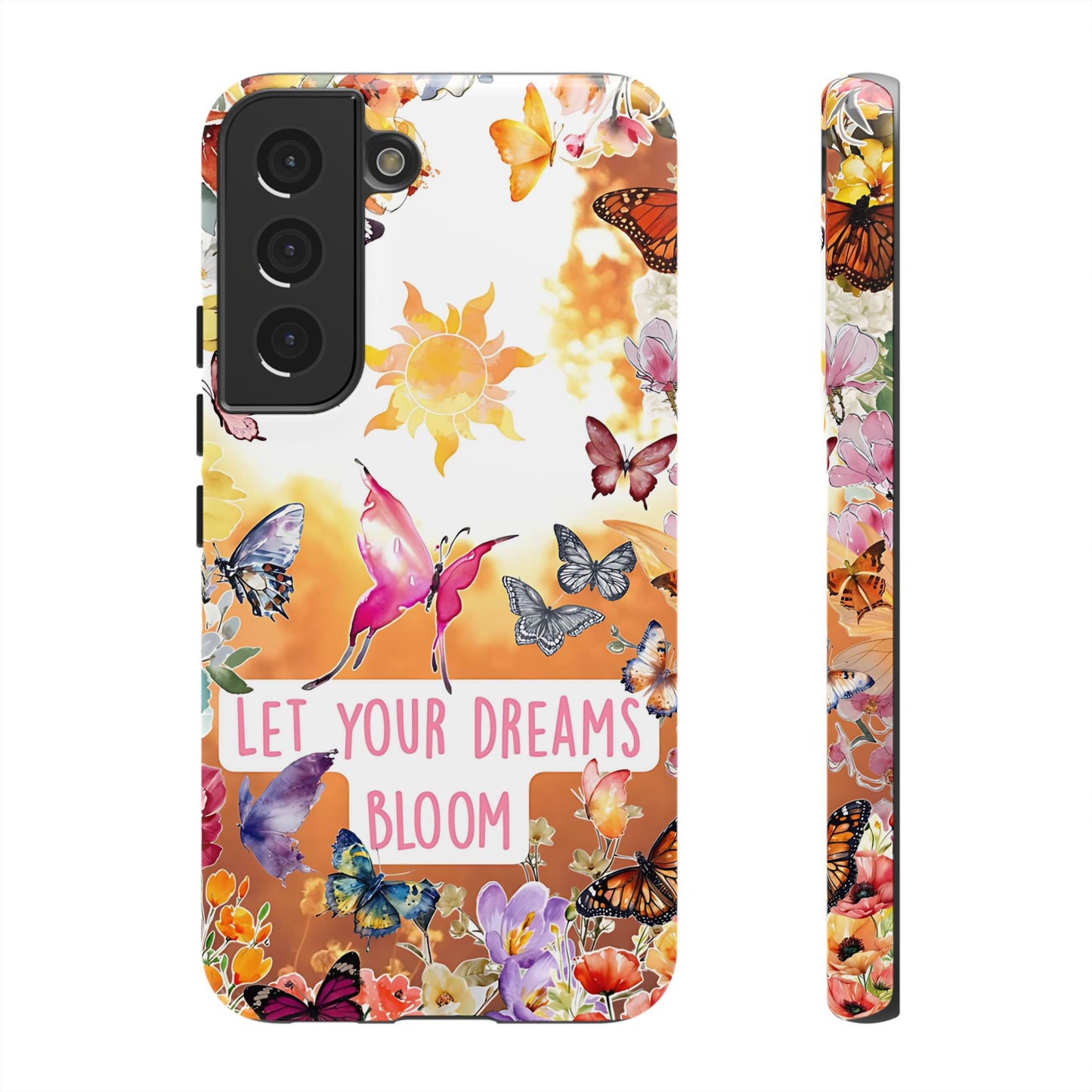 Let Your Dreams Bloom Tough Phone Case