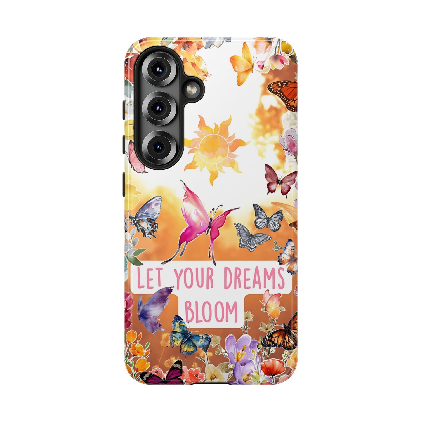 Let Your Dreams Bloom Tough Phone Case