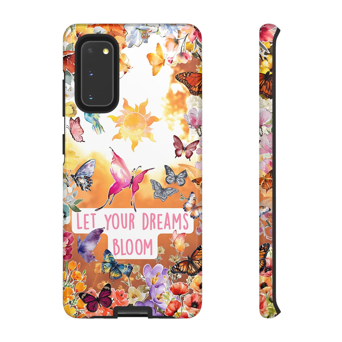 Let Your Dreams Bloom Tough Phone Case