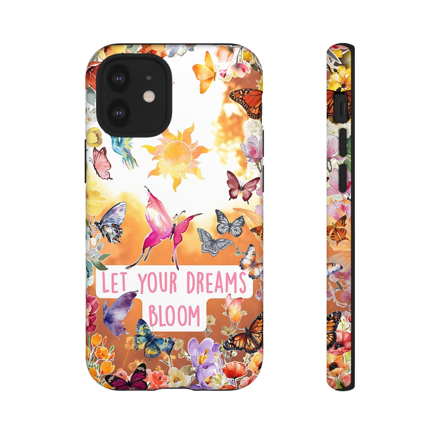 Let Your Dreams Bloom Tough Phone Case