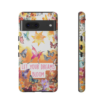 Let Your Dreams Bloom Tough Phone Case