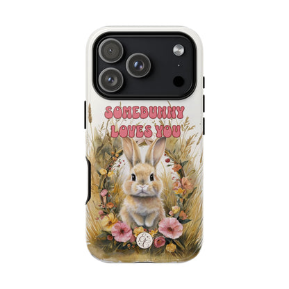 Somebunny Loves You Tough Phone Case