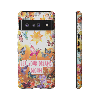 Let Your Dreams Bloom Tough Phone Case