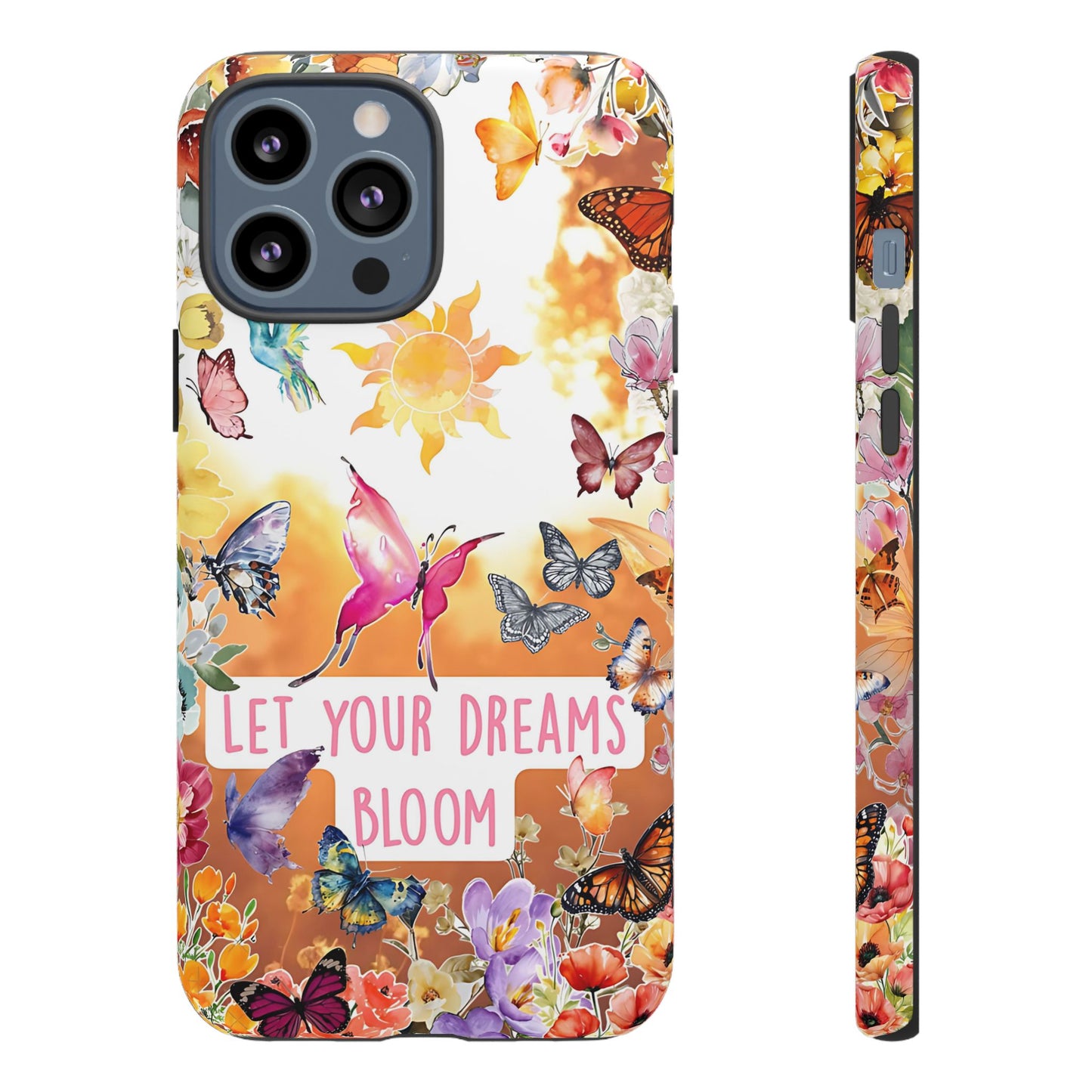 Let Your Dreams Bloom Tough Phone Case