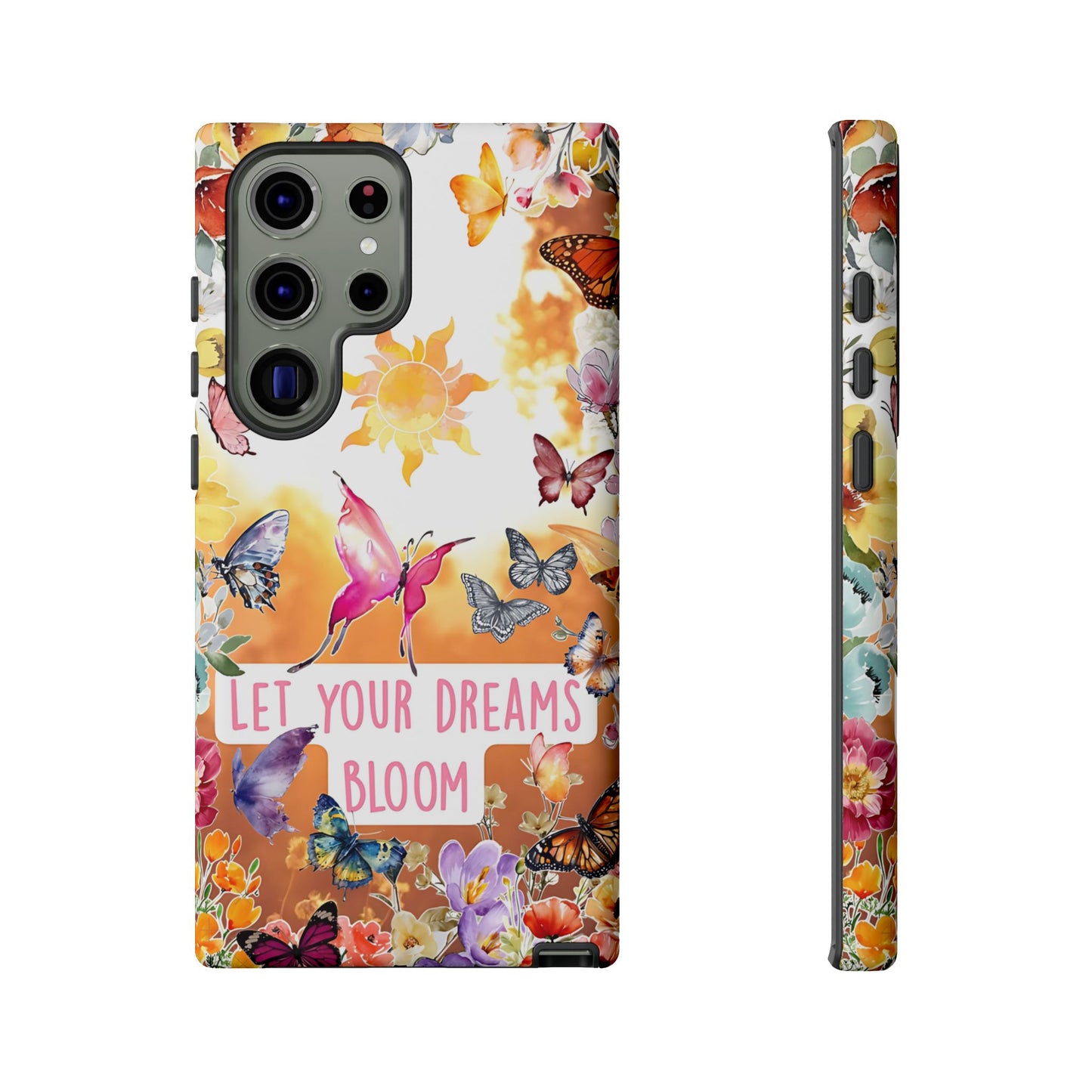 Let Your Dreams Bloom Tough Phone Case