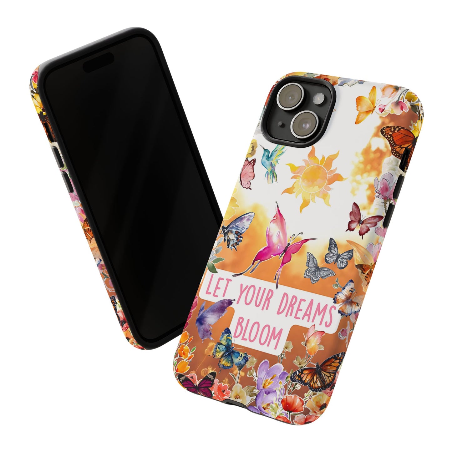 Let Your Dreams Bloom Tough Phone Case