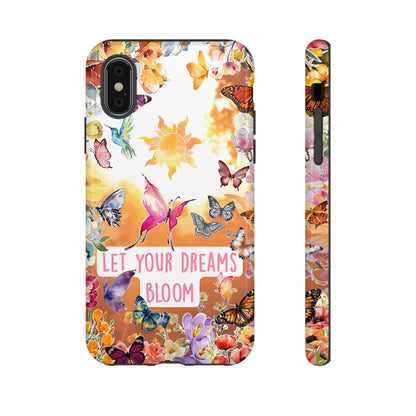 Let Your Dreams Bloom Tough Phone Case