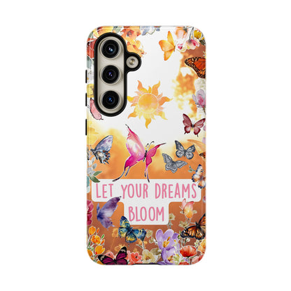 Let Your Dreams Bloom Tough Phone Case