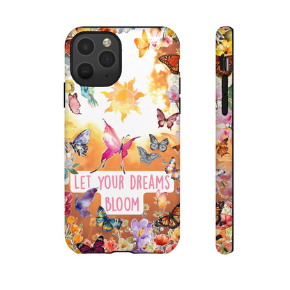 Let Your Dreams Bloom Tough Phone Case