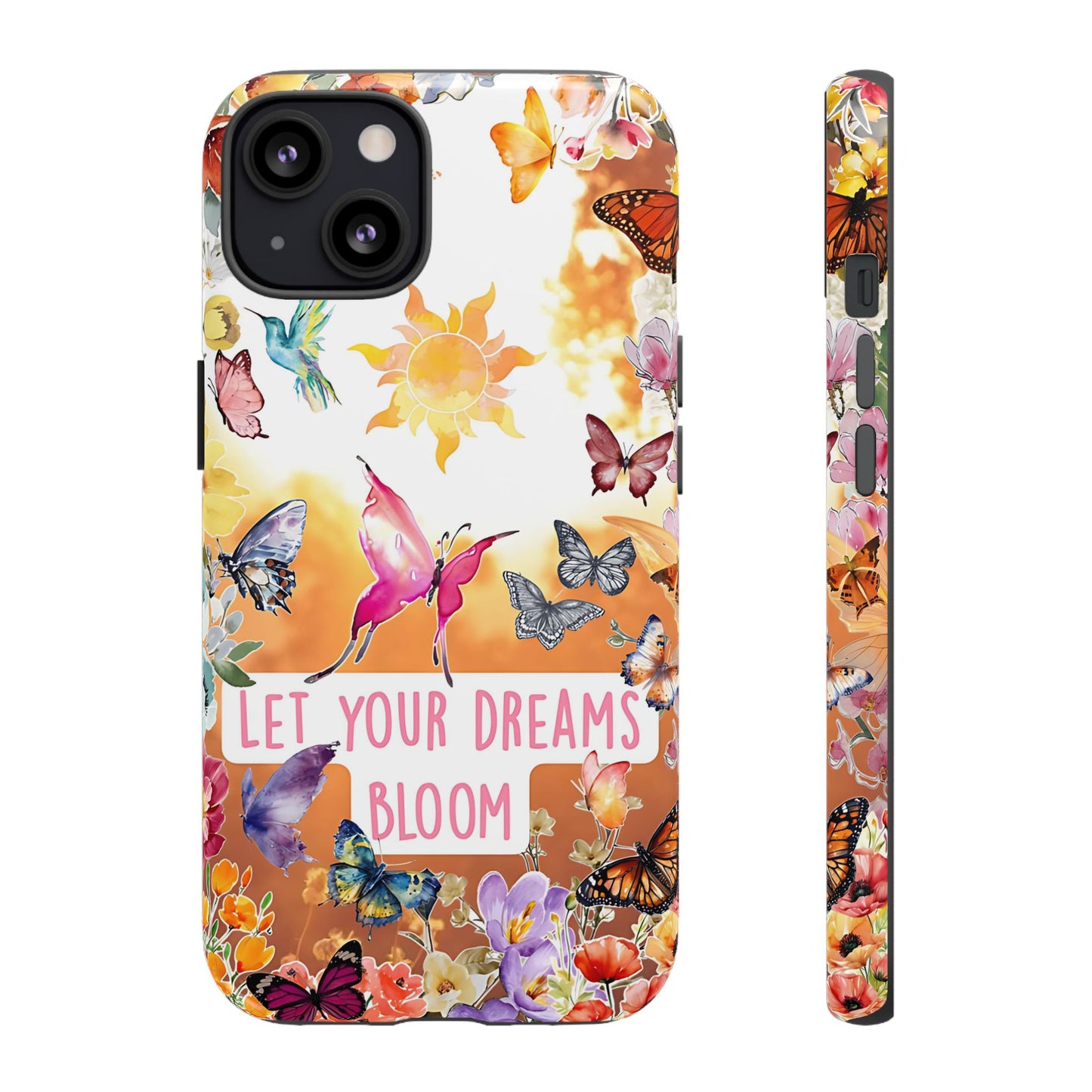 Let Your Dreams Bloom Tough Phone Case