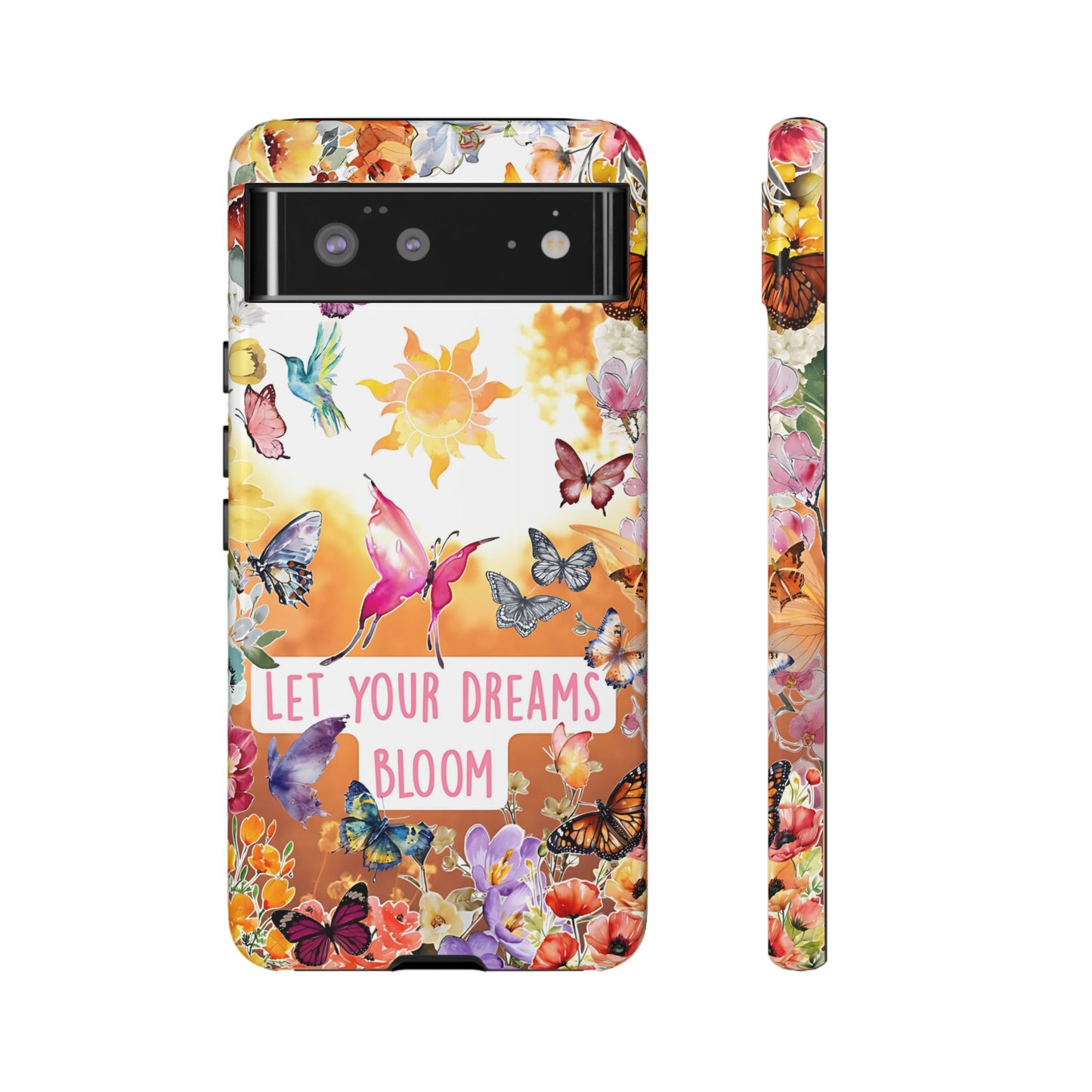 Let Your Dreams Bloom Tough Phone Case