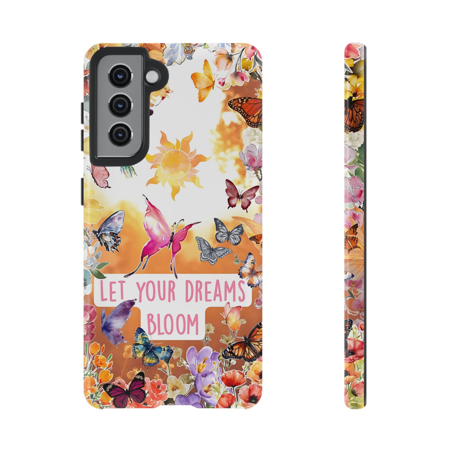 Let Your Dreams Bloom Tough Phone Case