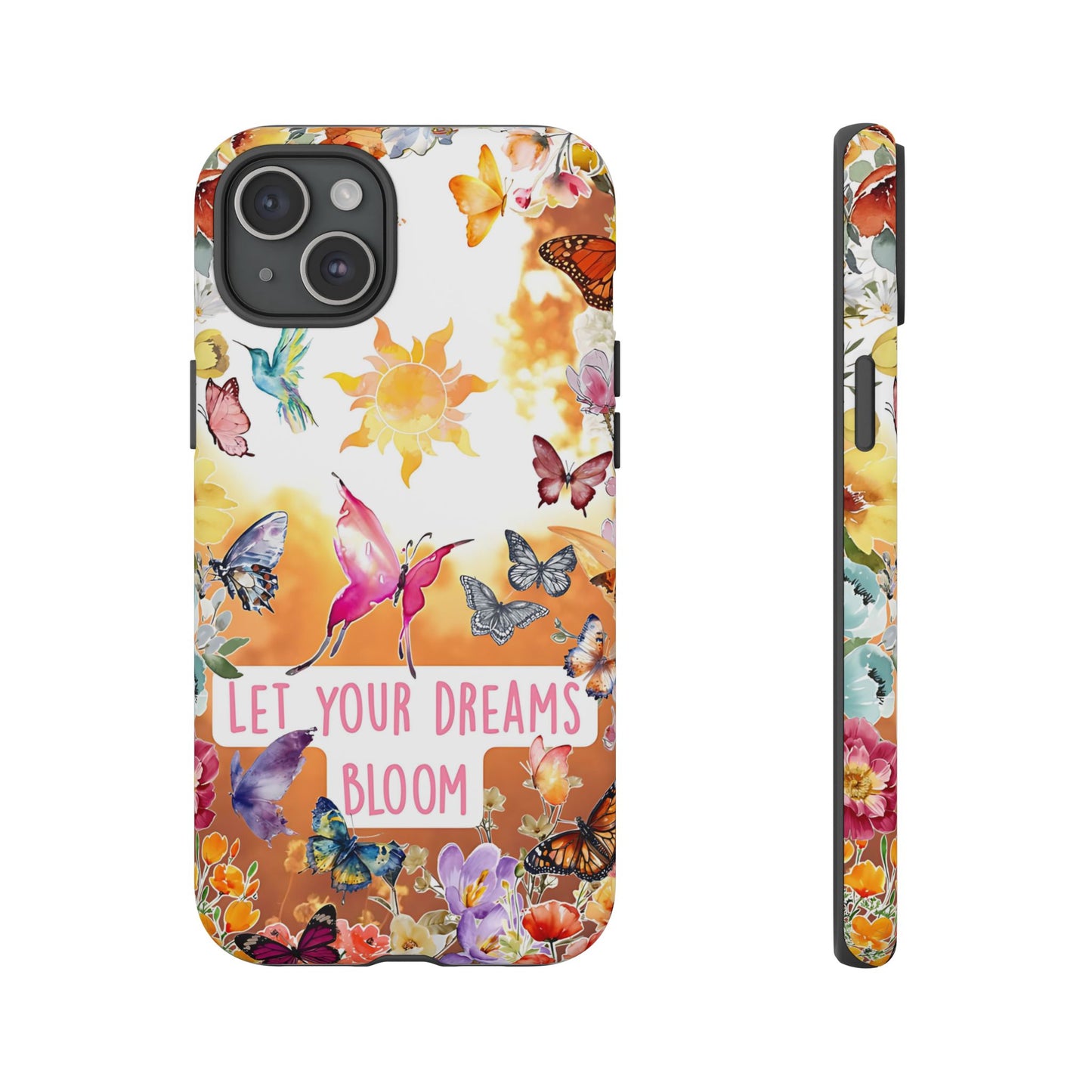 Let Your Dreams Bloom Tough Phone Case