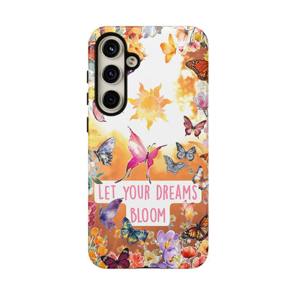 Let Your Dreams Bloom Tough Phone Case