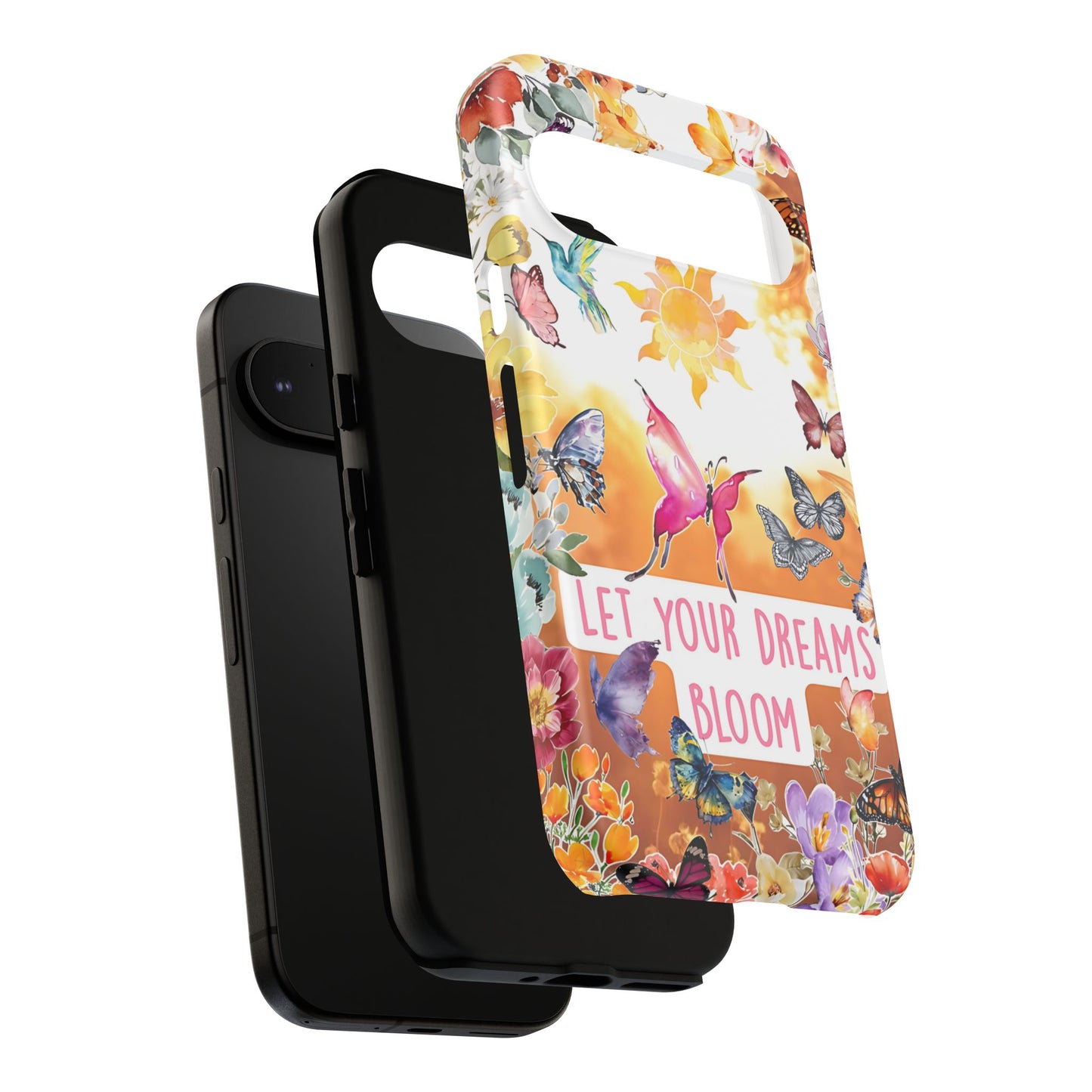 Let Your Dreams Bloom Tough Phone Case