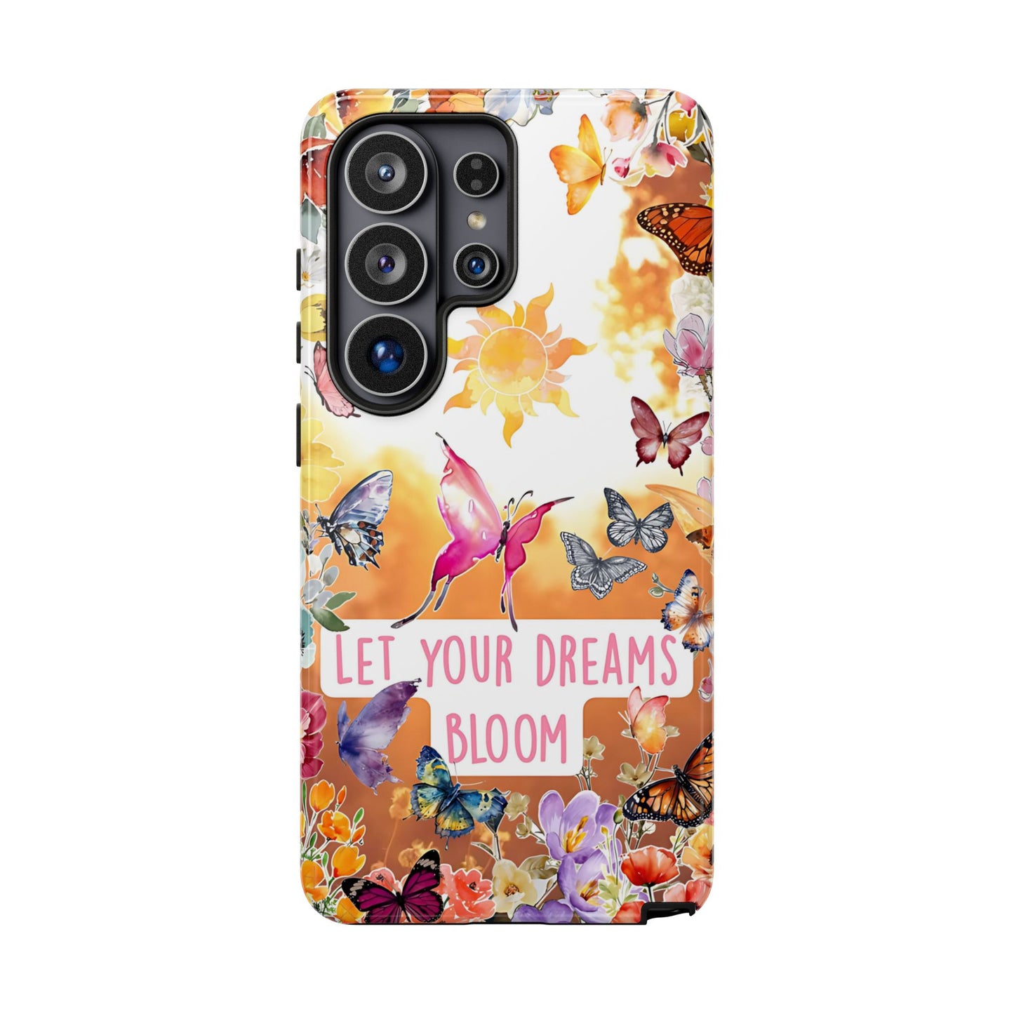 Let Your Dreams Bloom Tough Phone Case