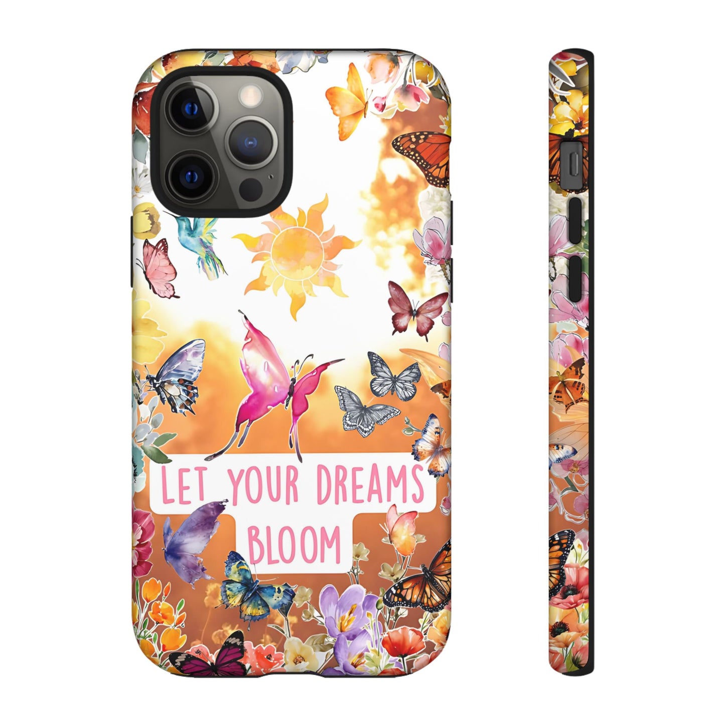 Let Your Dreams Bloom Tough Phone Case