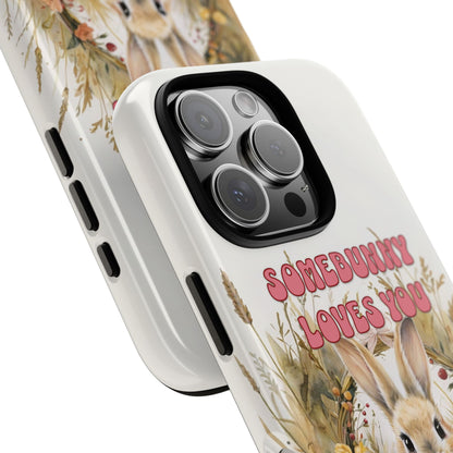 Somebunny Loves You Tough Phone Case